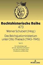 Rechtshistorische Reihe-Das Reichsjustizministerium unter Otto Thierack (1943-1945)