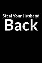 Steal Your Husband Back