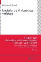 Studien Zum Deutschen Und Internationalen Familien- Und Erbr- Mediation ALS Kindgerechtes Verfahren