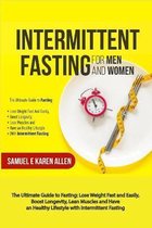 Intermittent Fasting for Men and Women: The Ultimate Guide to Fasting