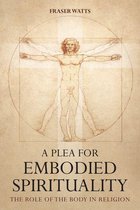 A Plea for Embodied Spirituality