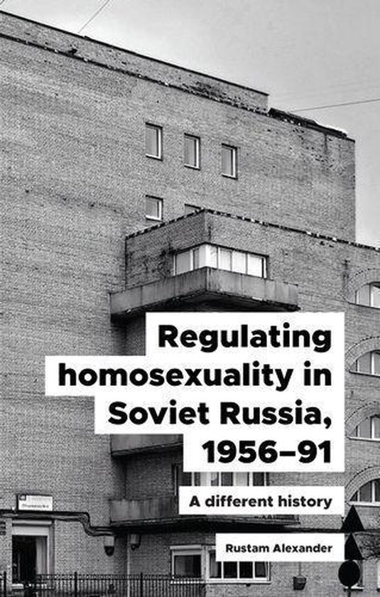 Regulating homosexuality in Soviet Russia, 1956–91 - cover