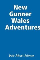 New Gunner Wales Adventures