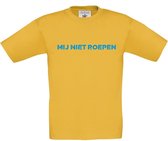 T-shirt voor kinderen met opdruk “Mij niet roepen” (kinder variant op Mij niet bellen) | Chateau Meiland | Martien Meiland | Goud geel T-shirt met lichtblauwe opdruk. | Herojodeals