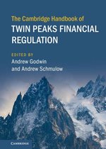 Cambridge Law Handbooks - The Cambridge Handbook of Twin Peaks Financial Regulation