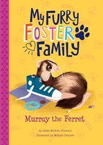 My Furry Foster Family - Murray the Ferret