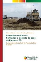 Incendios em Aterros Sanitarios e o estudo de caso de Palmas - TO