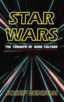 Star Wars The Triumph of Nerd Culture