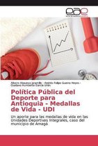 Politica Publica del Deporte para Antioquia - Medallas de Vida - UDI