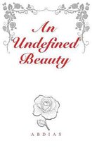 An Undefined Beauty