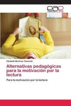 Alternativas pedagogicas para la motivacion por la lectura