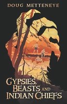 Gypsies, Beasts and Indian Chiefs