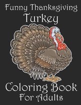 Funny Thanksgiving Turkey Coloring Book For Adults