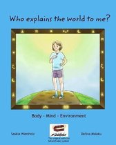 Who explains the world to me?