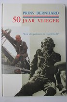 Prins Bernhard 50 jaar vlieger