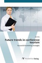 Future trends in conference tourism