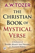 AW Tozer Series 9 - The Christian Book of Mystical Verse