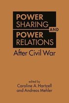 Power Sharing and Power Relations After Civil War