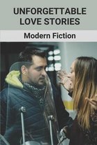 Unforgettable Love Stories: Modern Fiction