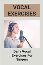 Vocal Exercises: Daily Vocal Exercises For Singers