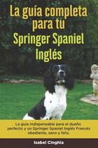 La Guía Completa Para Tu Springer Spaniel Inglés