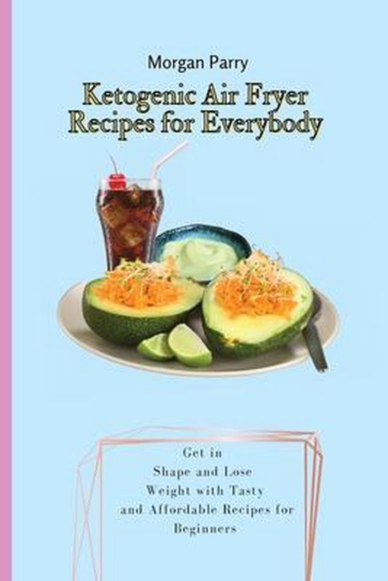 Ketogenic Air Fryer Recipes for Everybody - cover