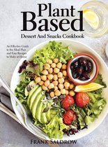 Plant Based Dessert and Snacks Cookbook