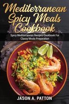 Mediterranean Spicy Meals Cookbook