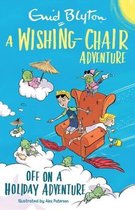 The Wishing-Chair-A Wishing-Chair Adventure: Off on a Holiday Adventure