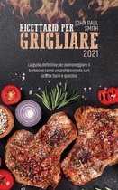 Ricettario per grigliare 2021