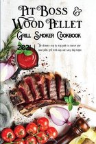 Pit Boss Wood Pellet Grill & Smoker Cookbook 2021