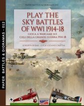 Paper Battles & Dioramas- Play the sky battle of WW1 1914-1918