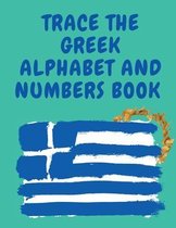 Trace the Greek Alphabet and Numbers Book.Educational Book for Beginners, Contains the Greek Letters and Numbers.