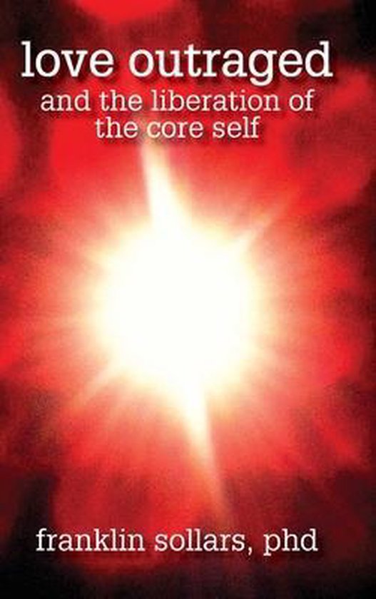 Love Outraged and the Liberation of the Core Self - cover