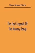 The Lost Legends Of The Nursery Songs