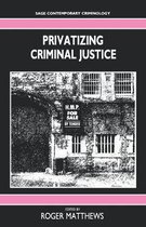 SAGE Contemporary Criminology series- Privatizing Criminal Justice