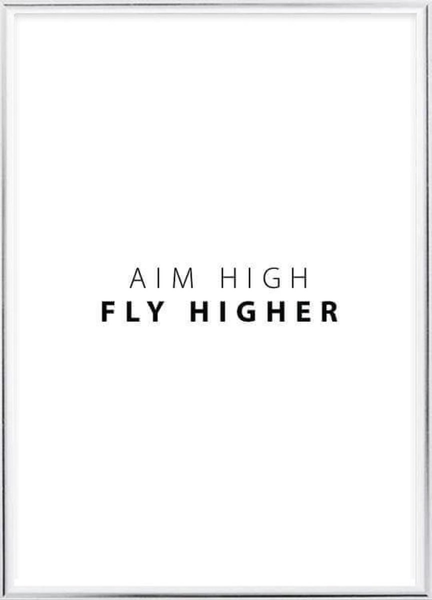 Poster Met Metaal Zilveren Lijst - Aim High Fly Higher Poster