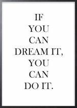 Poster Met Zwarte Lijst - Dream It Poster