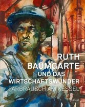 Ruth Baumgarte Und Das Wirtschaftswunder
