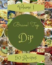 Bravo! Top 50 Dip Recipes Volume 1