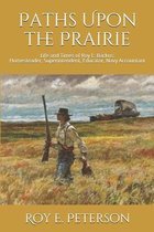 Paths Upon the Prairie: Life and Times of Roy E. Backus