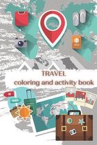 Travel - Coloring and Activity Book