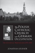 The Polish Catholic Church under German Occupation