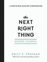 The Next Right Thing Guided Journal A DecisionMaking Companion