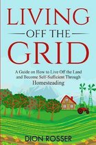 Sustainable Gardening- Living off The Grid