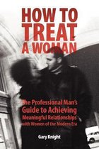 How to Treat a Woman