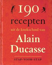 190 recepten uit de kookschool van Alain Ducasse