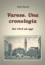 Le città del Belpaese 1 - Cronologia di Varese Dal 1815 ai giorni nostri
