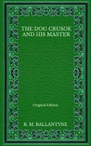 The Dog Crusoe and His Master - Original Edition