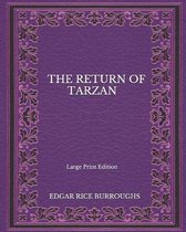 The Return Of Tarzan - Large Print Edition